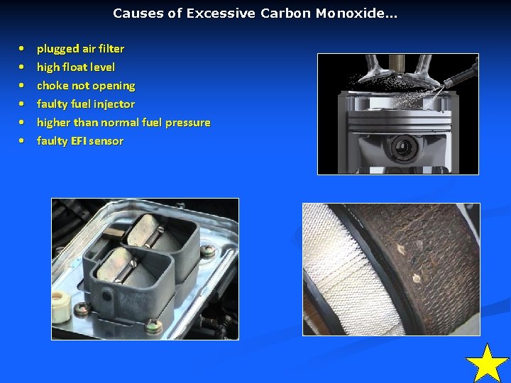 Causes of Excessive Carbon Monoxide… • • • plugged air filter high float level