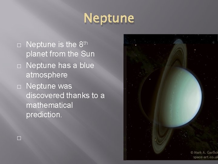 Neptune � � Neptune is the 8 th planet from the Sun Neptune has