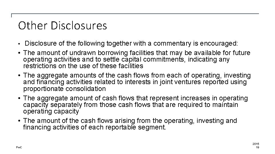 Other Disclosures • • • Pw. C Disclosure of the following together with a