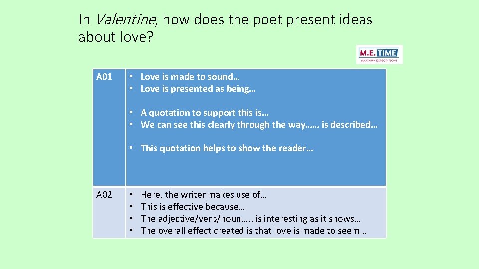 In Valentine, how does the poet present ideas about love? A 01 • Love