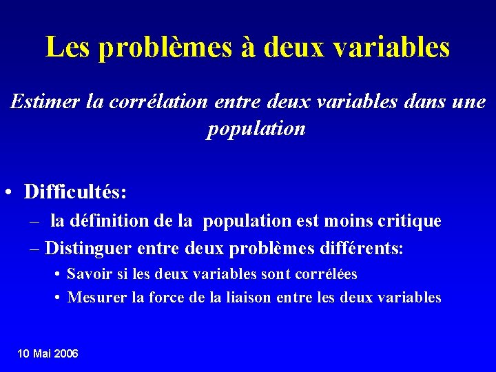 Les problèmes à deux variables Estimer la corrélation entre deux variables dans une population