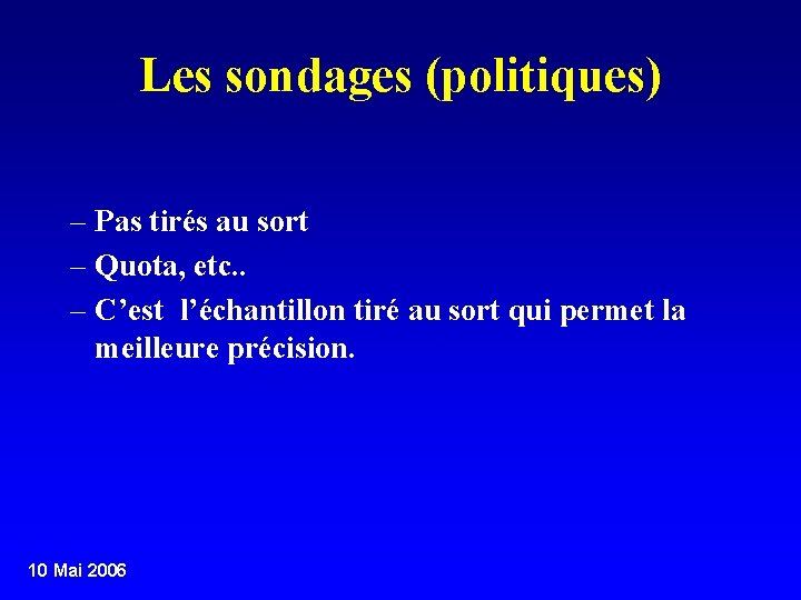 Les sondages (politiques) – Pas tirés au sort – Quota, etc. . – C’est