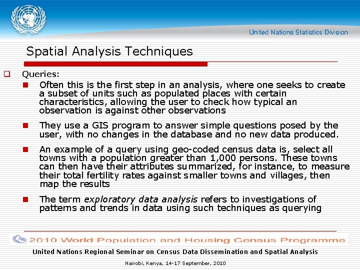 Spatial Analysis Techniques q Queries: n Often this is the first step in an