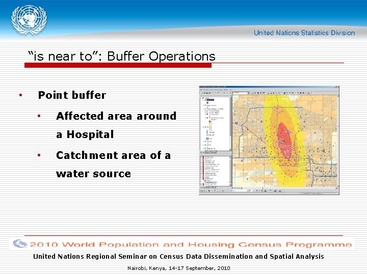 “is near to”: Buffer Operations • Point buffer • Affected area around a Hospital