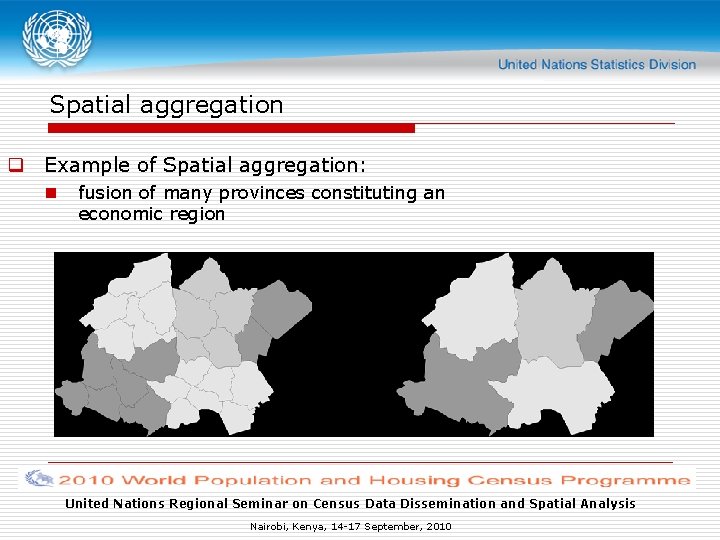 Spatial aggregation q Example of Spatial aggregation: n fusion of many provinces constituting an