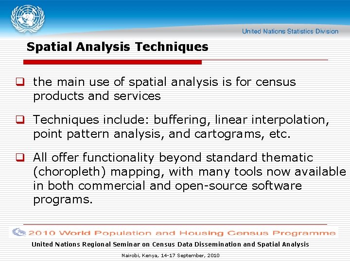Spatial Analysis Techniques q the main use of spatial analysis is for census products