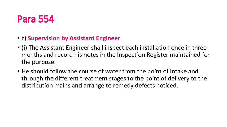 Para 554 • c) Supervision by Assistant Engineer • (i) The Assistant Engineer shall