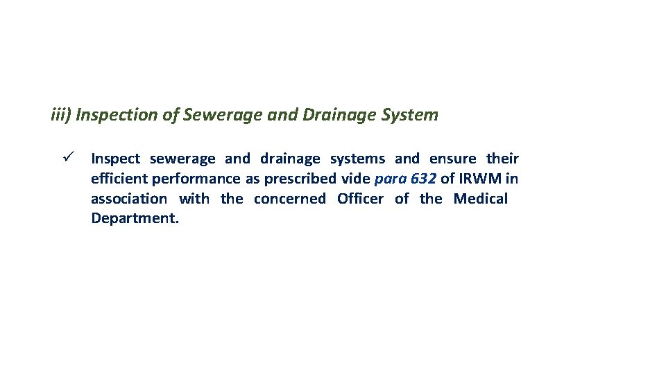 iii) Inspection of Sewerage and Drainage System ü Inspect sewerage and drainage systems and