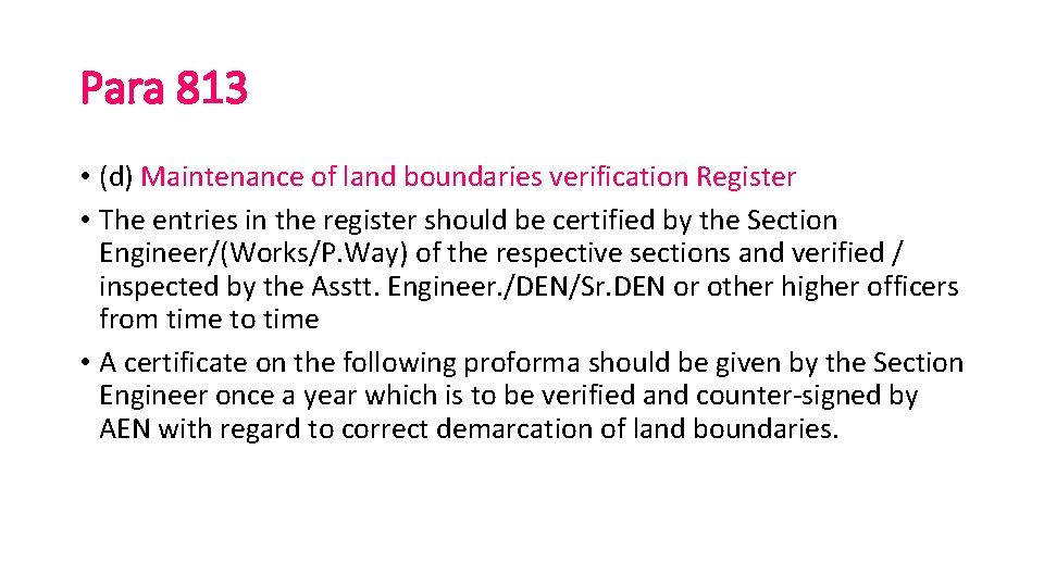 Para 813 • (d) Maintenance of land boundaries verification Register • The entries in