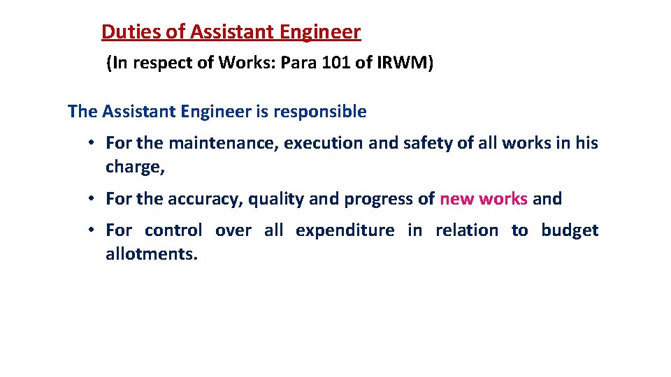Duties of Assistant Engineer (In respect of Works: Para 101 of IRWM) The Assistant