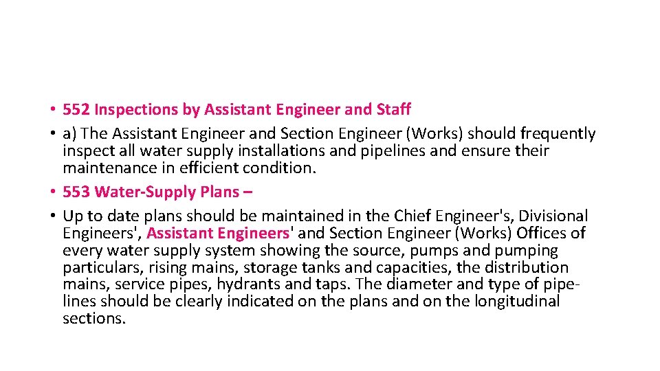  • 552 Inspections by Assistant Engineer and Staff • a) The Assistant Engineer