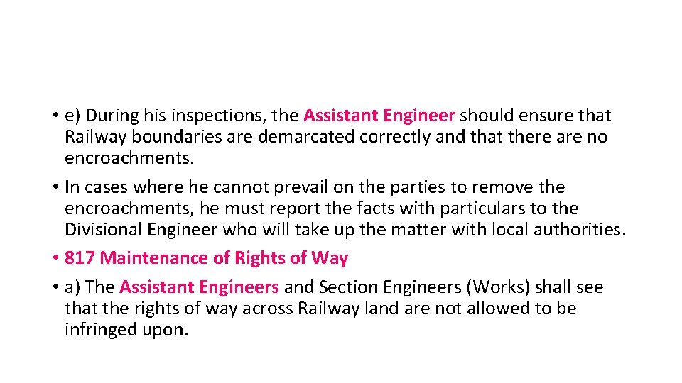  • e) During his inspections, the Assistant Engineer should ensure that Railway boundaries