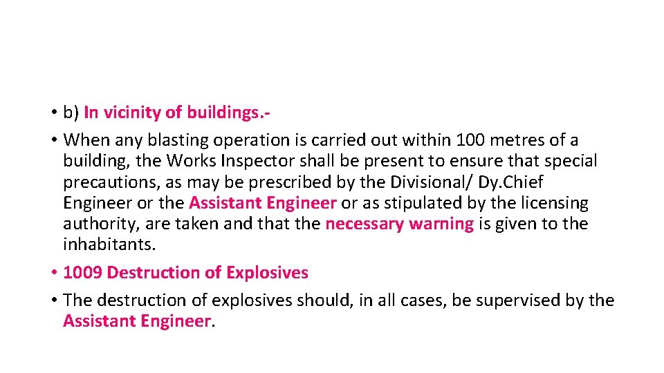  • b) In vicinity of buildings. • When any blasting operation is carried