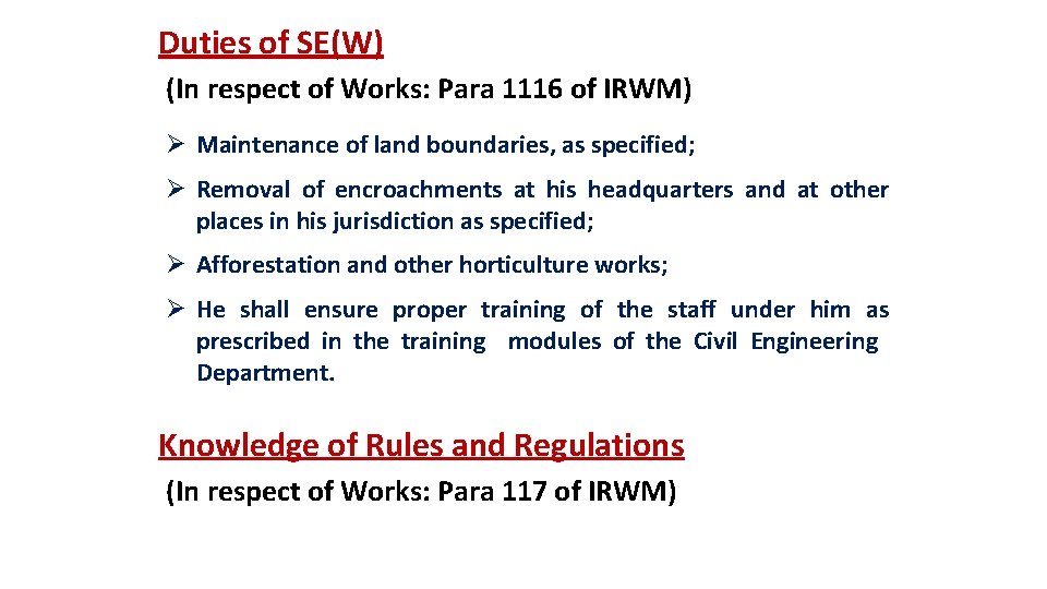 Duties of SE(W) (In respect of Works: Para 1116 of IRWM) Ø Maintenance of