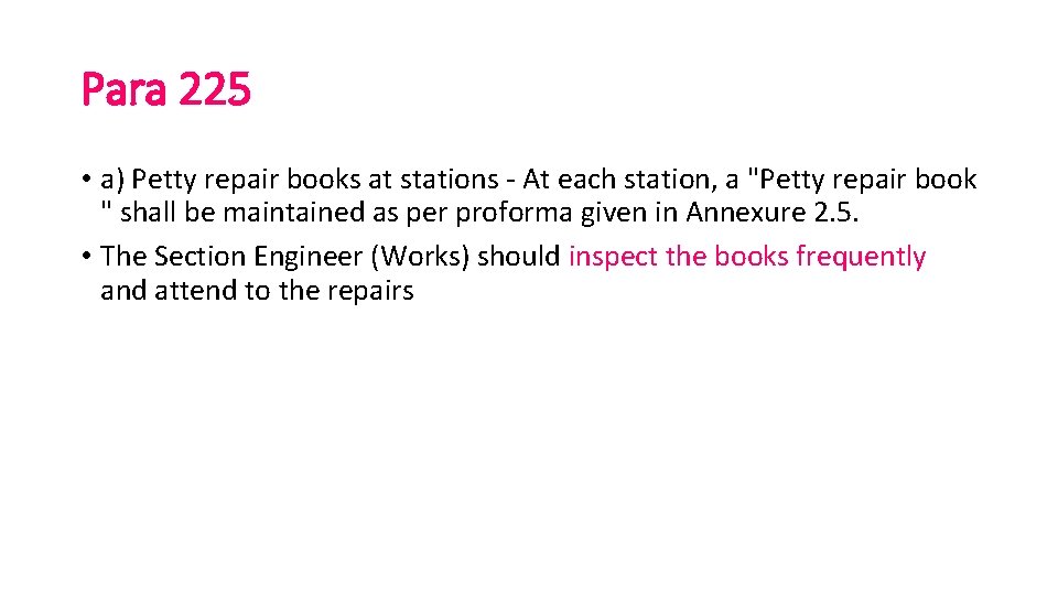 Para 225 • a) Petty repair books at stations - At each station, a