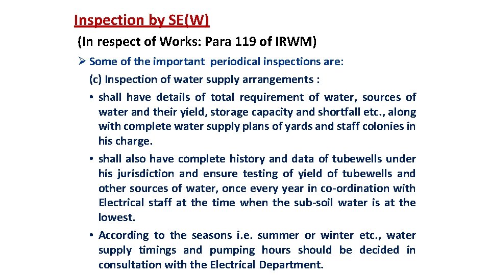 Inspection by SE(W) (In respect of Works: Para 119 of IRWM) Ø Some of