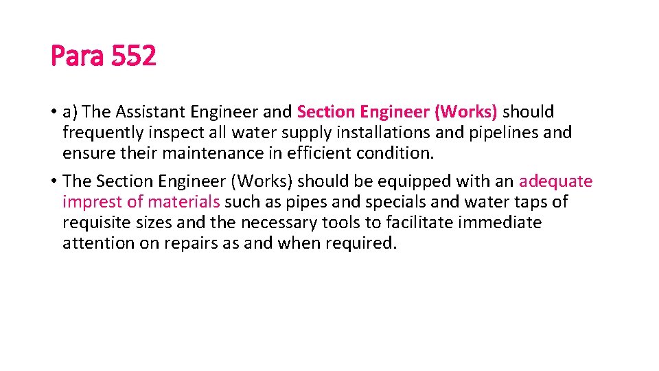 Para 552 • a) The Assistant Engineer and Section Engineer (Works) should frequently inspect