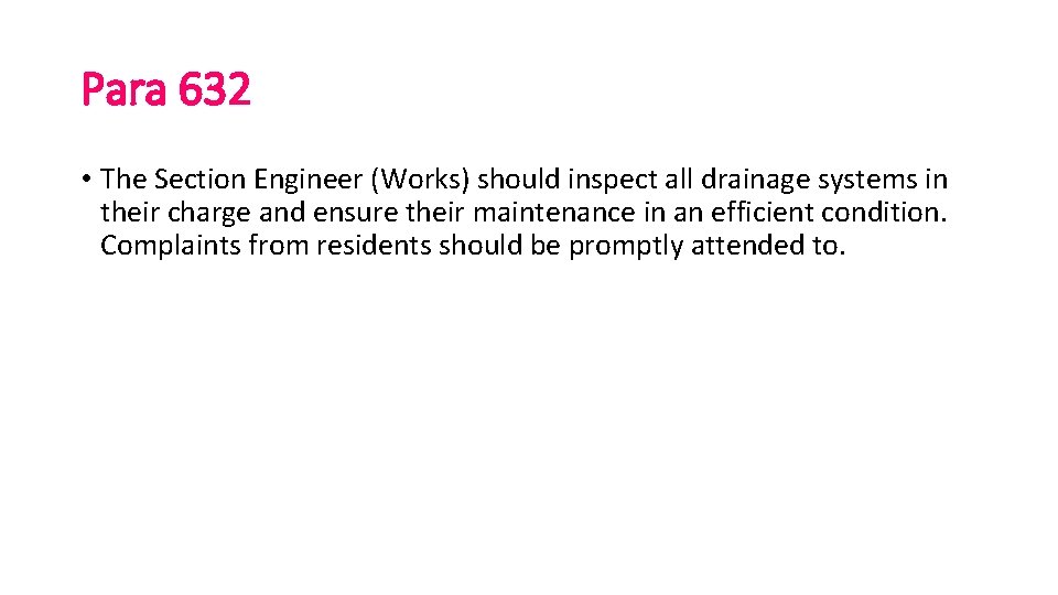 Para 632 • The Section Engineer (Works) should inspect all drainage systems in their