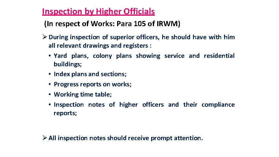 Inspection by Higher Officials (In respect of Works: Para 105 of IRWM) Ø During