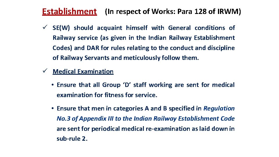 Establishment (In respect of Works: Para 128 of IRWM) ü SE(W) should acquaint himself