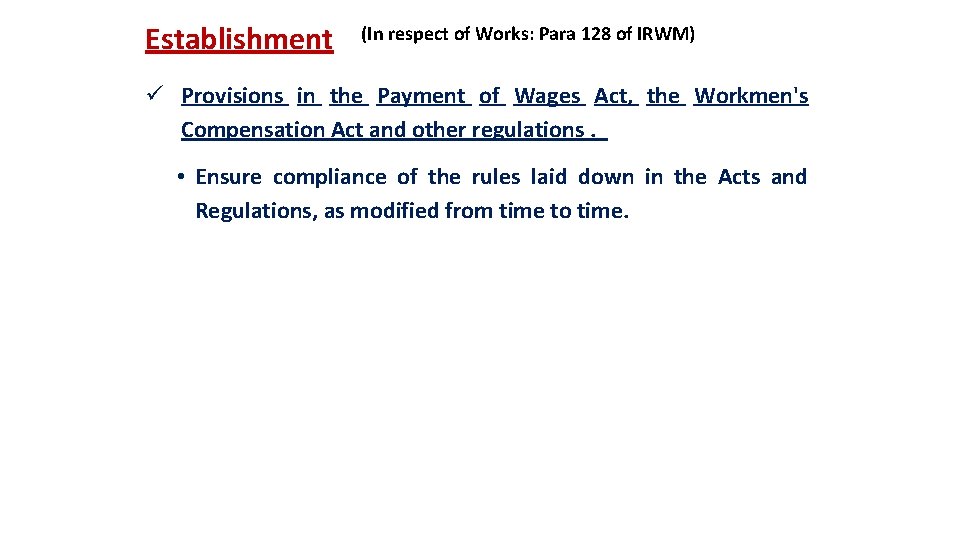 Establishment (In respect of Works: Para 128 of IRWM) ü Provisions in the Payment