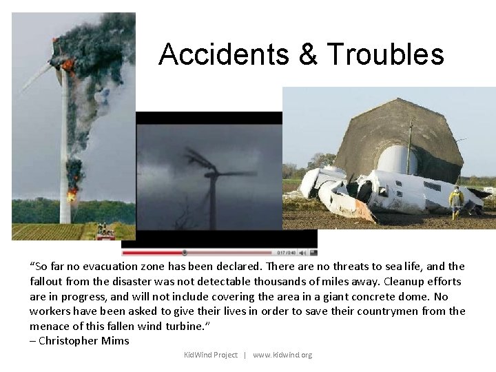 Accidents & Troubles “So far no evacuation zone has been declared. There are no