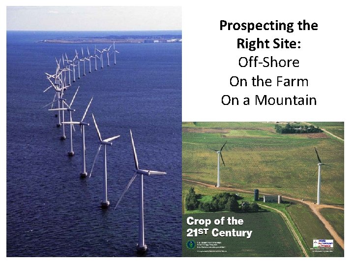 Prospecting the Right Site: Off-Shore On the Farm On a Mountain 