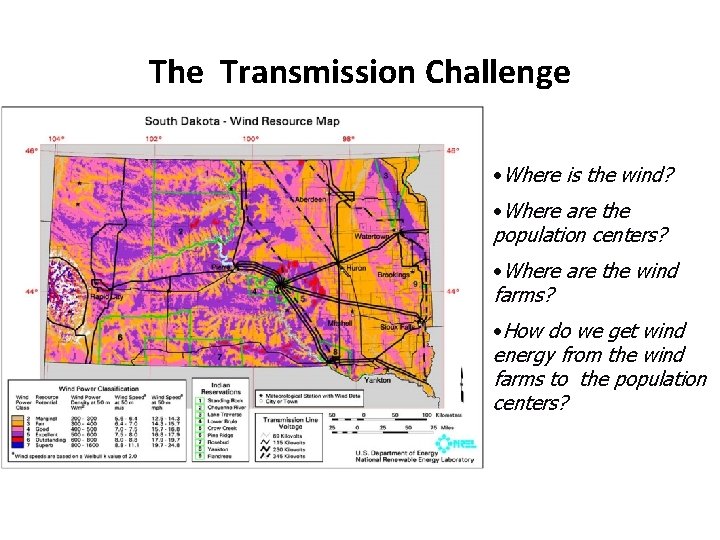 The Transmission Challenge • Where is the wind? • Where are the population centers?