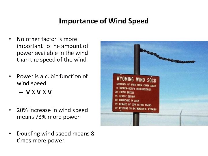 Importance of Wind Speed • No other factor is more important to the amount
