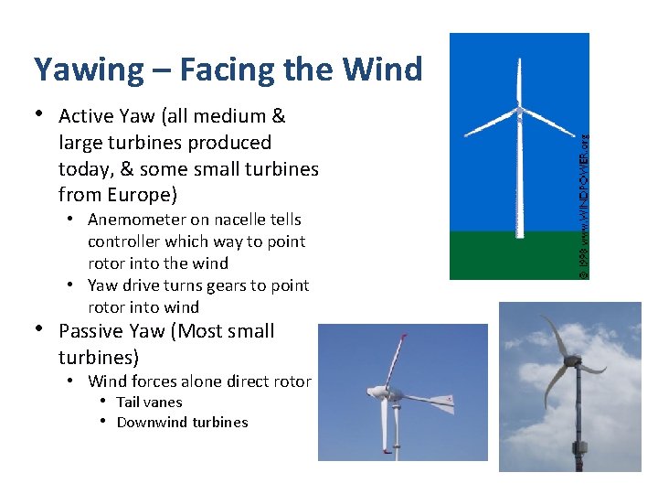 Yawing – Facing the Wind • Active Yaw (all medium & large turbines produced