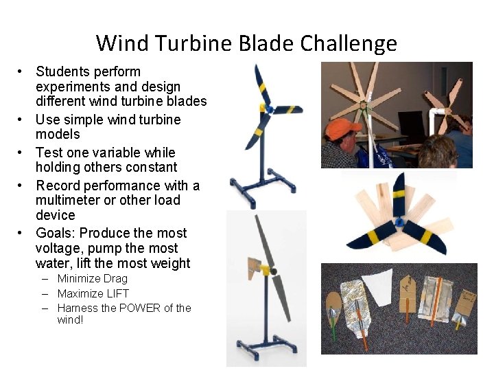 Wind Turbine Blade Challenge • Students perform experiments and design different wind turbine blades
