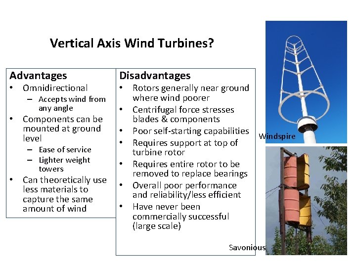 Vertical Axis Wind Turbines? Advantages • Omnidirectional – Accepts wind from any angle •