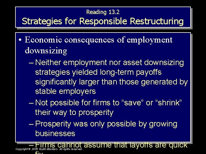Reading 13. 2 Strategies for Responsible Restructuring • Economic consequences of employment downsizing –