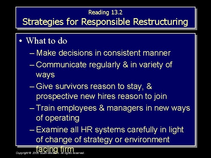 Reading 13. 2 Strategies for Responsible Restructuring • What to do – Make decisions