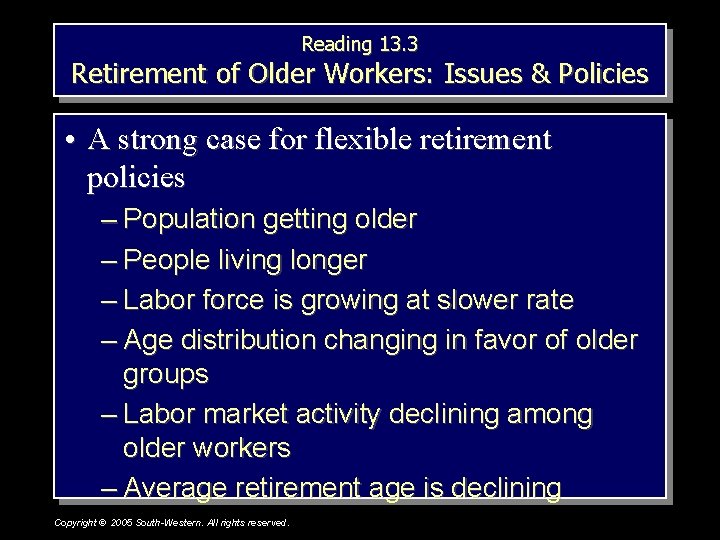 Reading 13. 3 Retirement of Older Workers: Issues & Policies • A strong case