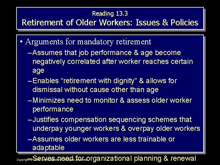 Reading 13. 3 Retirement of Older Workers: Issues & Policies • Arguments for mandatory