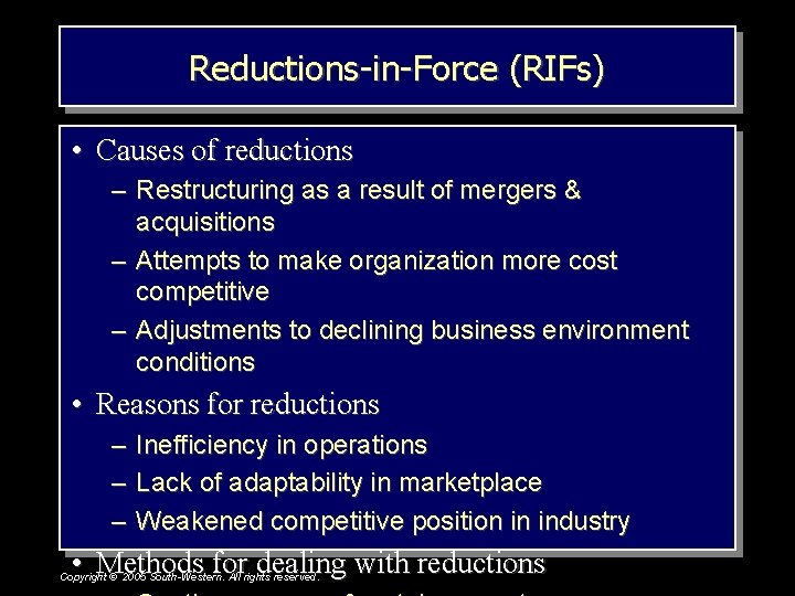 Reductions-in-Force (RIFs) • Causes of reductions – Restructuring as a result of mergers &