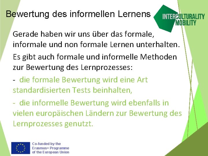 Bewertung des informellen Lernens Gerade haben wir uns über das formale, informale und non