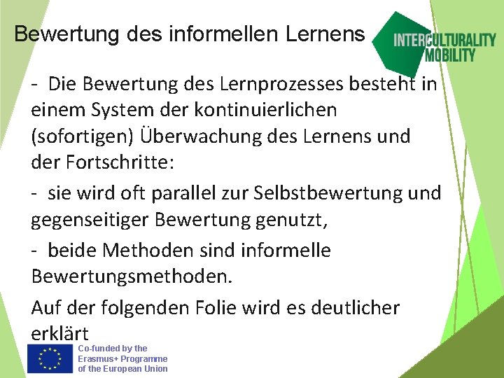 Bewertung des informellen Lernens - Die Bewertung des Lernprozesses besteht in einem System der