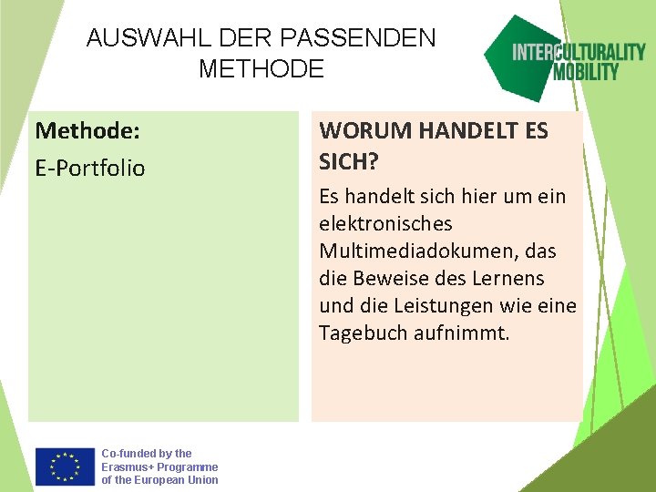 AUSWAHL DER PASSENDEN METHODE Methode: E-Portfolio Co-funded by the Erasmus+ Programme of the European