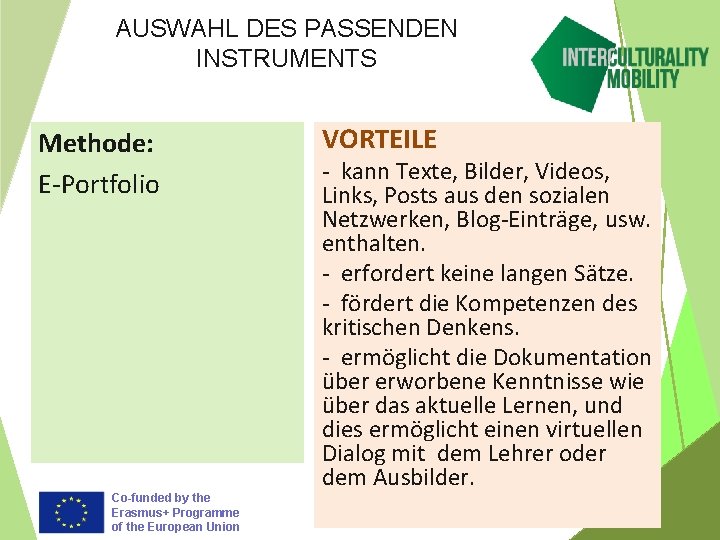 AUSWAHL DES PASSENDEN INSTRUMENTS Methode: E-Portfolio Co-funded by the Erasmus+ Programme of the European