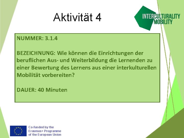 Aktivität 4 NUMMER: 3. 1. 4 BEZEICHNUNG: Wie können die Einrichtungen der beruflichen Aus-