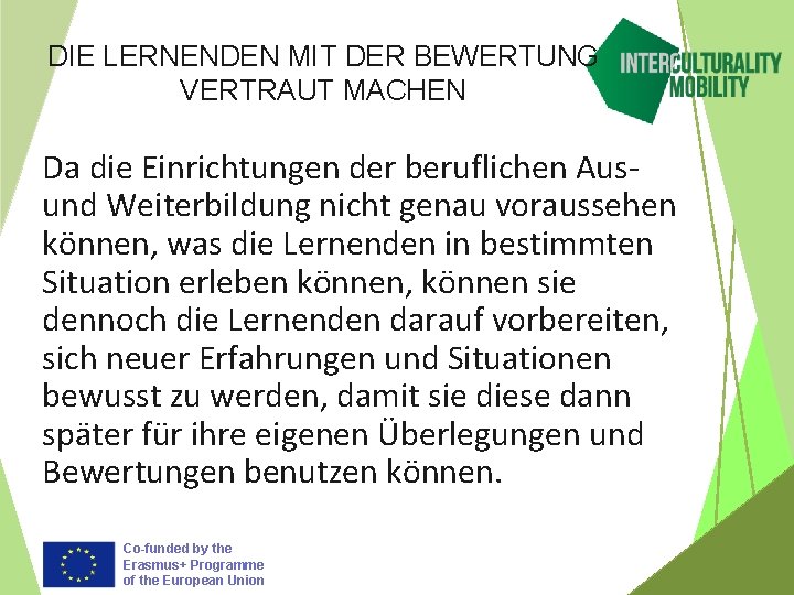 DIE LERNENDEN MIT DER BEWERTUNG VERTRAUT MACHEN Da die Einrichtungen der beruflichen Ausund Weiterbildung