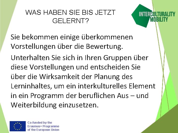 WAS HABEN SIE BIS JETZT GELERNT? Sie bekommen einige überkommenen Vorstellungen über die Bewertung.