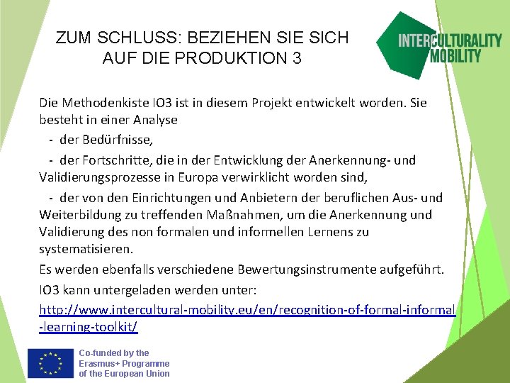 ZUM SCHLUSS: BEZIEHEN SIE SICH AUF DIE PRODUKTION 3 Die Methodenkiste IO 3 ist