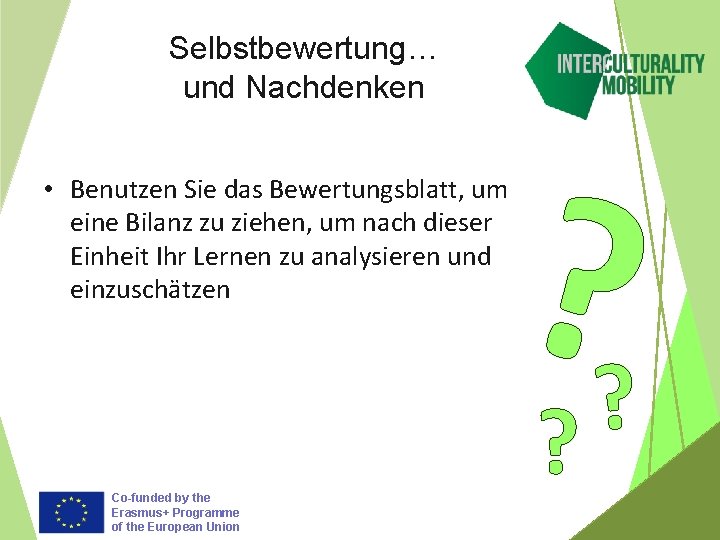 Selbstbewertung… und Nachdenken • Benutzen Sie das Bewertungsblatt, um eine Bilanz zu ziehen, um