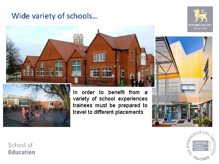 Wide variety of schools… In order to benefit from a variety of school experiences