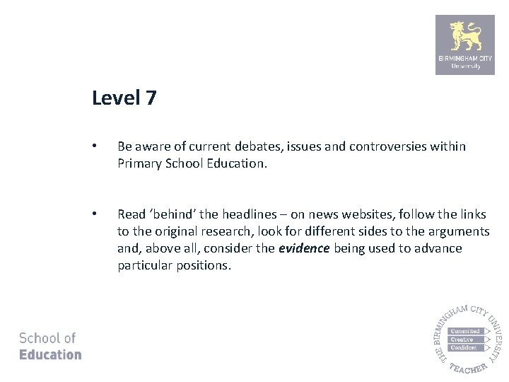 Level 7 • Be aware of current debates, issues and controversies within Primary School