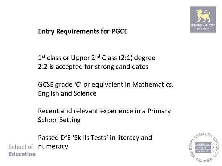 Entry Requirements for PGCE 1 st class or Upper 2 nd Class (2: 1)