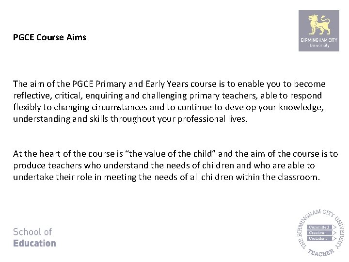 PGCE Course Aims The aim of the PGCE Primary and Early Years course is
